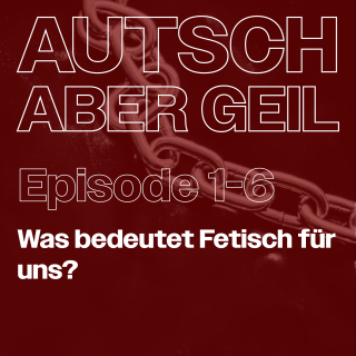 Was bedeutet Fetisch für uns?